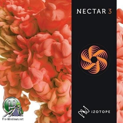 Микширование вокала - iZotope - Nectar 3.1.0.630 VST, VST3, RTAS, AAX (x86/x64) RePack by VR